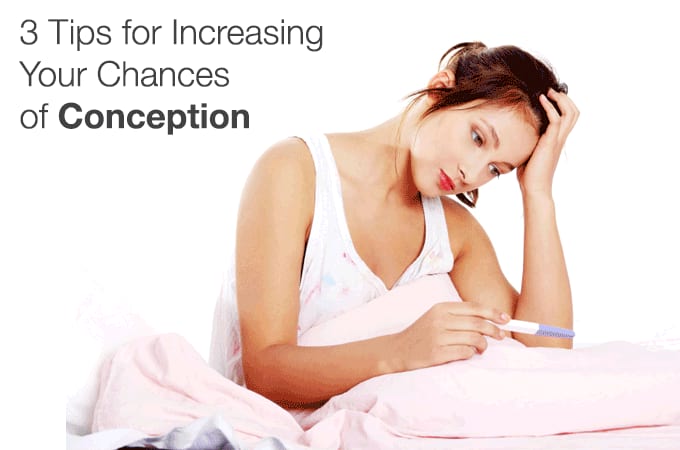 3 Tips for Increasing Your Chances of Conception