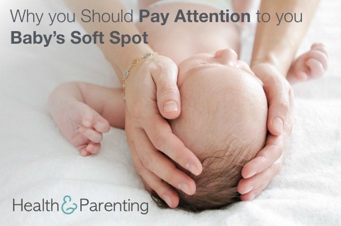 Why you Should Pay Attention to your Baby’s Soft Spot