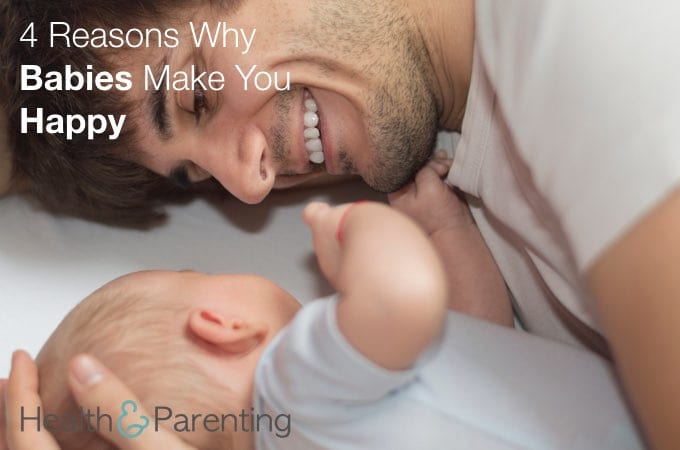 4 Reasons Why Babies Make You Happy