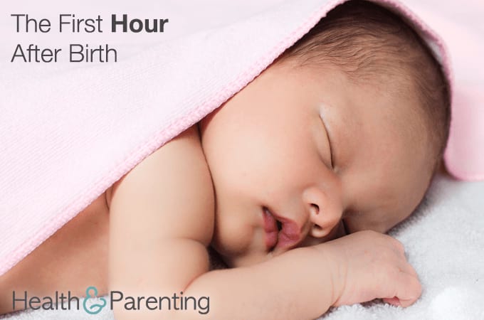 Your Newborn: The First Hour After Birth