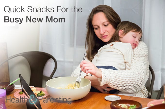 Quick Snacks For the Busy New Mom