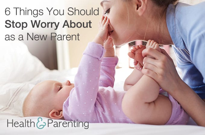 6 Things You Should Stop Worry About as a New Parent