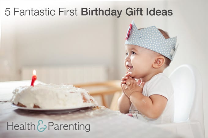 5 Fantastic First Birthday Gift Ideas