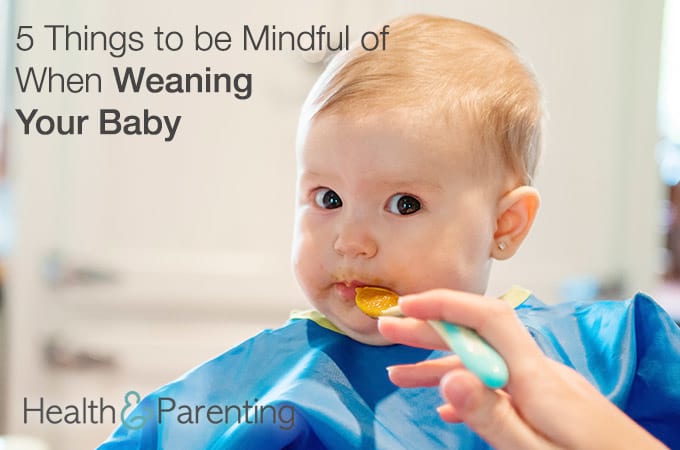 5 Things to be Mindful of When Weaning Your Baby