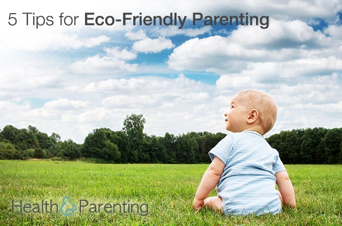 5 Tips for Eco-Friendly Parenting