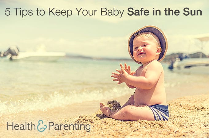5 Tips to Keep Your Baby Safe in the Sun