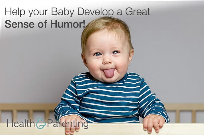 5 Ways to Help your Baby Develop a Great Sense of Humor!
