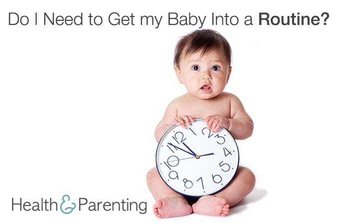 Do I Need to Get my Baby Into a Routine?