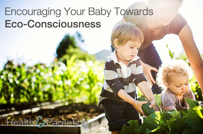 Encouraging Your Baby Towards Eco-Consciousness