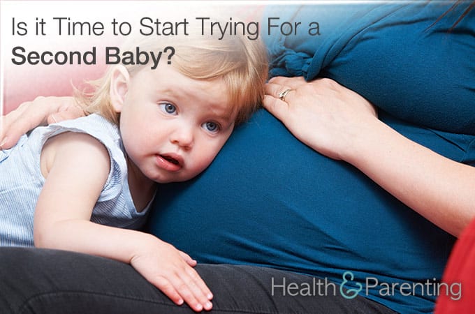 Is it Time to Start Trying For a Second Baby?