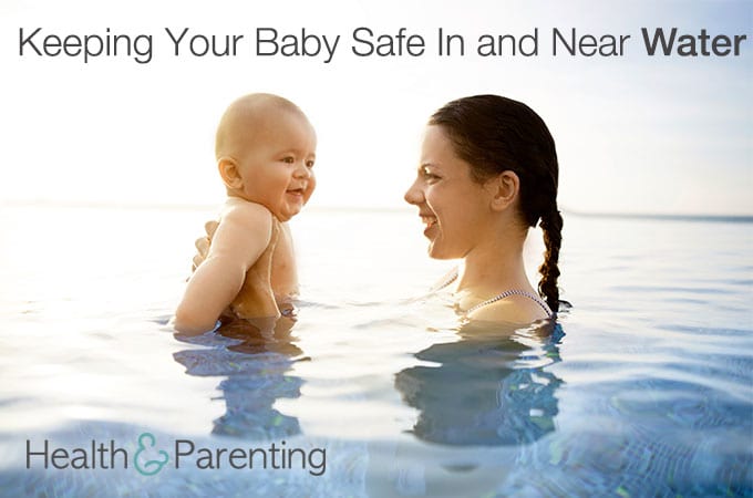 Keeping Your Baby Safe in and Near Water