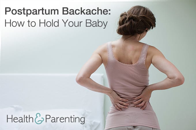 Postpartum Backache: How to Hold Your Baby