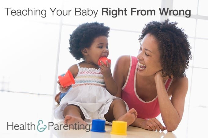 Teaching Your Baby Right From Wrong?