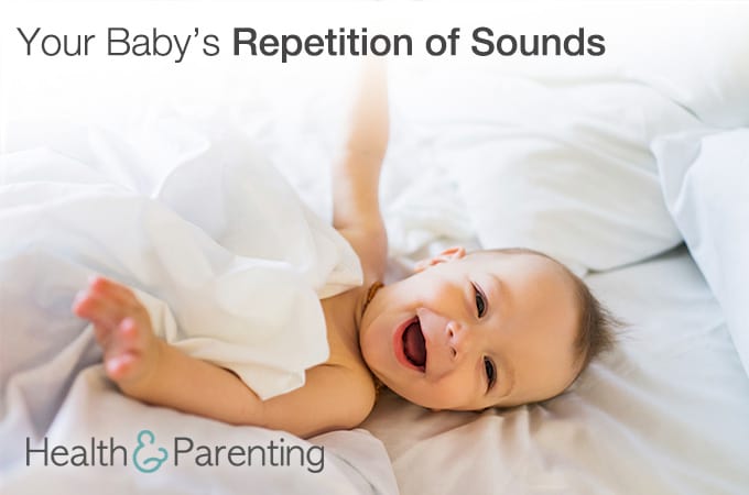 Your Baby’s Repetition of Sounds