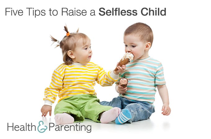 Five Tips to Raise a Selfless Child