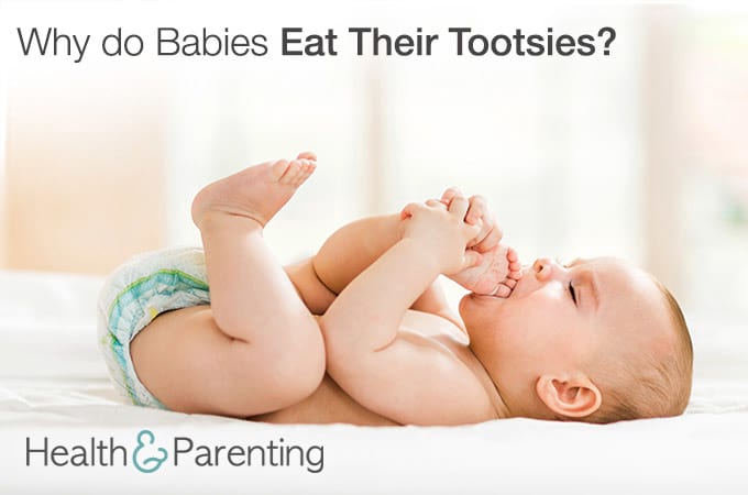 Why do Babies Eat Their Tootsies?